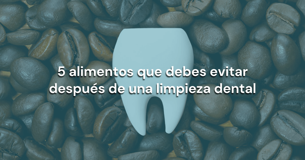 En este momento estás viendo 5 alimentos que debes evitar después de una limpieza dental